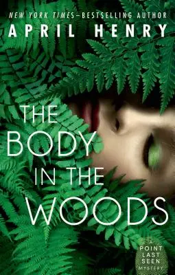 The Body in the Woods: Un mister din Point Last Seen - The Body in the Woods: A Point Last Seen Mystery
