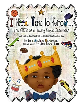 Am nevoie să știi: ABC-ul măreției unui tânăr rege - I Need You To Know: The ABC's of a Young King's Greatness