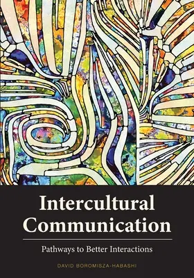 Comunicare interculturală: Căi către interacțiuni mai bune - Intercultural Communication: Pathways to Better Interactions