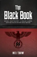 Cartea neagră: „Cei mai căutați” ai lui Hitler - O privire înfricoșătoare asupra planurilor naziste pentru Marea Britanie - The Black Book: Hitler's 'most Wanted' - A Chilling Glimpse Into the Nazi Plans for Great Britain
