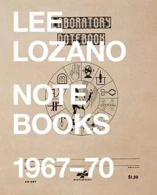 Lee Lozano: Caiete 1967-70 - Lee Lozano: Notebooks 1967-70