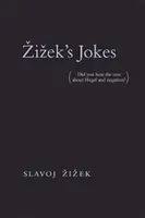 Glumele lui Zizek: (ați auzit-o pe cea despre Hegel și negație?) - Zizek's Jokes: (did You Hear the One about Hegel and Negation?)