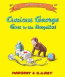 Curiosul George merge la spital [Cu audio descărcabil gratuit] - Curious George Goes to the Hospital [With Free Downloadable Audio]