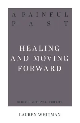 Un trecut dureros: vindecare și mers înainte - A Painful Past: Healing and Moving Forward