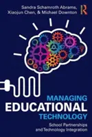 Gestionarea tehnologiei educaționale: Parteneriate școlare și integrarea tehnologiei - Managing Educational Technology: School Partnerships and Technology Integration