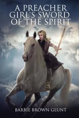 Sabia spirituală a unei predicatoare - A Preacher Girl's Sword Of The Spirit