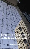 PRELEGERI PRIVIND INOVAREA ÎN TEHNICA CONSTRUCȚIILOR - LECTURES ON INNOVATION IN BUILDING TECHN