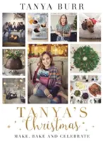 Crăciunul Taniei: Faceți, coaceți și sărbătoriți - Tanya's Christmas: Make, Bake and Celebrate