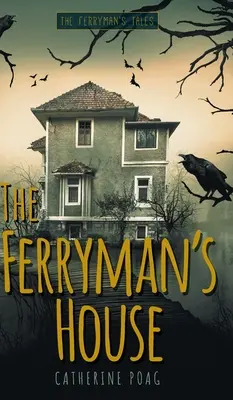 Casa feribotului (The Ferryman's House) - The Ferryman's House