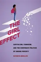 Efectul de gen: Capitalism, feminism și politica corporatistă a dezvoltării - The Gender Effect: Capitalism, Feminism, and the Corporate Politics of Development