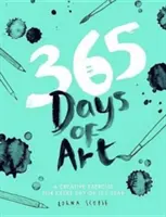 365 de zile de artă: Un exercițiu creativ pentru fiecare zi a anului - 365 Days of Art: A Creative Exercise for Every Day of the Year