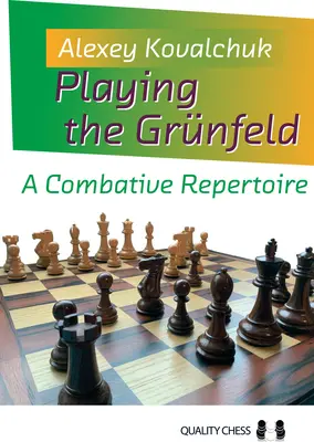 Jocul Grnfeld: Un repertoriu combativ - Playing the Grnfeld: A Combative Repertoire