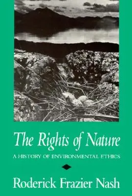 Drepturile naturii Drepturile naturii Drepturile naturii: O istorie a eticii de mediu o istorie a eticii de mediu o istorie a eticii de mediu - Rights of Nature Rights of Nature Rights of Nature: A History of Environmental Ethics a History of Environmental Ethics a History of Environmental Eth