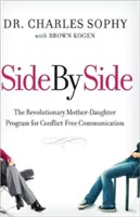 Side by Side: Programul revoluționar mamă-fiică pentru o comunicare fără conflicte (The Revolutionary Mother-Daughter Program for Conflict-Free Communication) - Side by Side: The Revolutionary Mother-Daughter Program for Conflict-Free Communication