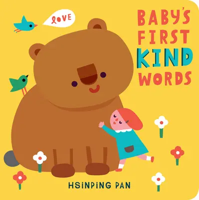 Primele cuvinte frumoase ale bebelușului: O carte de bord - Baby's First Kind Words: A Board Book