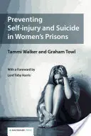 Prevenirea automutilării și a sinuciderii în închisorile pentru femei - Preventing Self-injury and Suicide in Women's Prisons