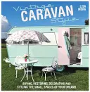 Vintage Caravan Style - Cumpărarea, restaurarea, decorarea și stilizarea spațiilor mici de vis! - Vintage Caravan Style - Buying, restoring, decorating and styling the small spaces of your dreams!