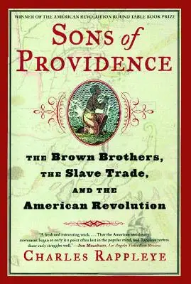 Sons of Providence: Frații Brown, comerțul cu sclavi și revoluția americană: The Brown Brothers, the Slave Trade, and the American Revolution - Sons of Providence: The Brown Brothers, the Slave Trade, and the American Revolution