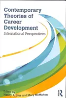Contemporary Theories of Career Development: Perspective internaționale - Contemporary Theories of Career Development: International Perspectives
