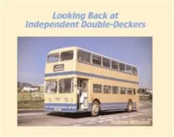 Privind în urmă la navele independente cu două punți - Looking Back at Independent Double-Deckers