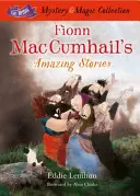 Poveștile uimitoare ale lui Fionn Mac Cumhail - Colecția irlandeză de mister și magie - Cartea 3 - Fionn Mac Cumhail's Amazing Stories - The Irish Mystery and Magic Collection - Book 3