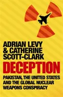 Deception: Pakistanul, Statele Unite și conspirația globală a armelor nucleare - Deception: Pakistan, The United States and the Global Nuclear Weapons Conspiracy