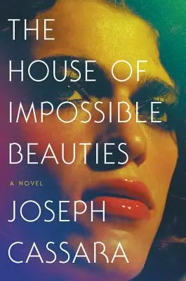 Casa frumuseților imposibile - The House of Impossible Beauties
