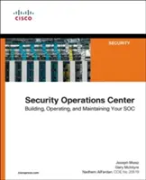 Centrul de operațiuni de securitate: Construirea, operarea și întreținerea Soc - Security Operations Center: Building, Operating, and Maintaining Your Soc