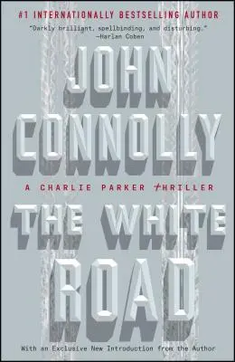 The White Road, 4: Un thriller de Charlie Parker - The White Road, 4: A Charlie Parker Thriller