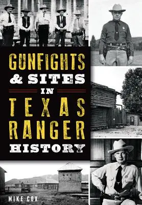 Schimburi de focuri și locuri din istoria Texas Ranger - Gunfights & Sites in Texas Ranger History