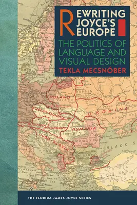 Rescrierea Europei lui Joyce: Politica limbajului și a designului vizual - Rewriting Joyce's Europe: The Politics of Language and Visual Design