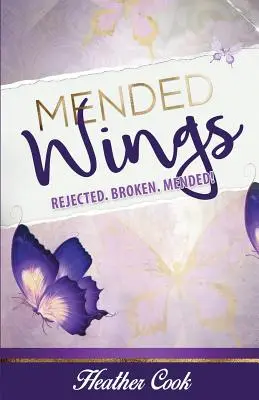 Mended Wings: Respins. Rupte. Reparate! - Mended Wings: Rejected. Broken. Mended!