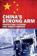 Brațul puternic al Chinei: Protejarea cetățenilor și a bunurilor în străinătate - China's Strong Arm: Protecting Citizens and Assets Abroad