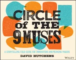 Cercul celor 9 Muze: Un ghid de storytelling pentru inovatori și creatori de sens - Circle of the 9 Muses: A Storytelling Field Guide for Innovators and Meaning Makers