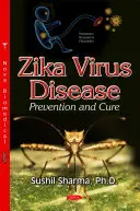 Boala virusului Zika - Prevenire și vindecare - Zika Virus Disease - Prevention & Cure