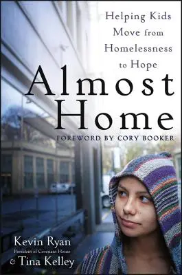 Aproape acasă: Ajutând copiii să treacă de la lipsa de adăpost la speranță - Almost Home: Helping Kids Move from Homelessness to Hope