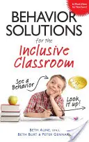 Behavior Solutions for the Inclusive Classroom (Soluții comportamentale pentru clasa incluzivă): Un ghid de referință la îndemână care explică comportamentele asociate cu autismul, Asperger, Adhd, Proc senzorial - Behavior Solutions for the Inclusive Classroom: A Handy Reference Guide That Explains Behaviors Associated with Autism, Asperger's, Adhd, Sensory Proc