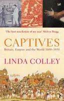 Captivi - Marea Britanie, Imperiul și lumea 1600-1850 - Captives - Britain, Empire and the World 1600-1850