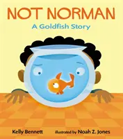 Not Norman - Povestea unui peștișor auriu - Not Norman - A Goldfish Story