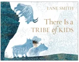 Există un trib de copii - There Is a Tribe of Kids