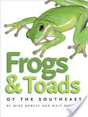 Broaște și broaște țestoase din sud-est - Frogs & Toads of the Southeast