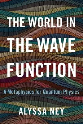 Lumea în funcția undă: O metafizică pentru fizica cuantică - The World in the Wave Function: A Metaphysics for Quantum Physics