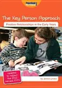 Key Person Approach - Actualizat pentru a reflecta EYFS revizuit în 2012 - Key Person Approach - Updated to Reflect the 2012 Revised EYFS