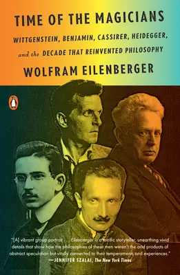 Timpul magicienilor: Wittgenstein, Benjamin, Cassirer, Heidegger și deceniul care a reinventat filosofia - Time of the Magicians: Wittgenstein, Benjamin, Cassirer, Heidegger, and the Decade That Reinvented Philosophy