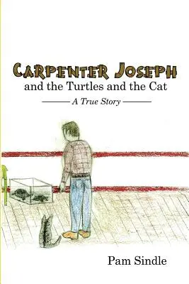 Tâmplarul Iosif și țestoasele și pisica: O poveste adevărată - Carpenter Joseph and the Turtles and the Cat: A True Story