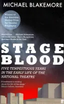 Stage Blood - Cinci ani furtunoși în viața timpurie a Teatrului Național - Stage Blood - Five tempestuous years in the early life of the National Theatre