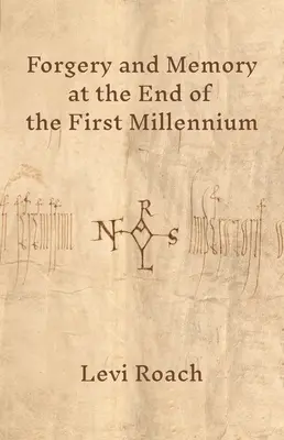 Fals și memorie la sfârșitul primului mileniu - Forgery and Memory at the End of the First Millennium