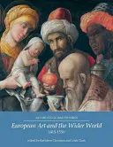 Arta europeană și lumea largă 1350-1550 - European Art and the Wider World 1350-1550