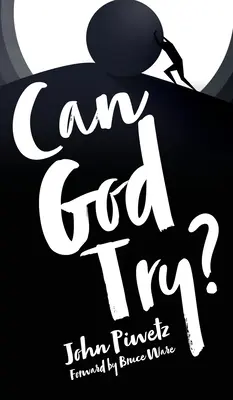 Poate Dumnezeu să încerce? - Can God Try?