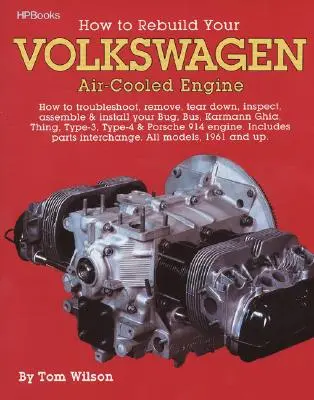How to Rebuild Your Volkswagen Air-Cooled Engine: Cum să depistați defecțiunile, să scoateți, să dărâmați, să inspectați, să asamblați și să instalați Bug, Bus, Karmann Ghia, Thi - How to Rebuild Your Volkswagen Air-Cooled Engine: How to Troubleshoot, Remove, Tear Down, Inspect, Assemble & Install Your Bug, Bus, Karmann Ghia, Thi